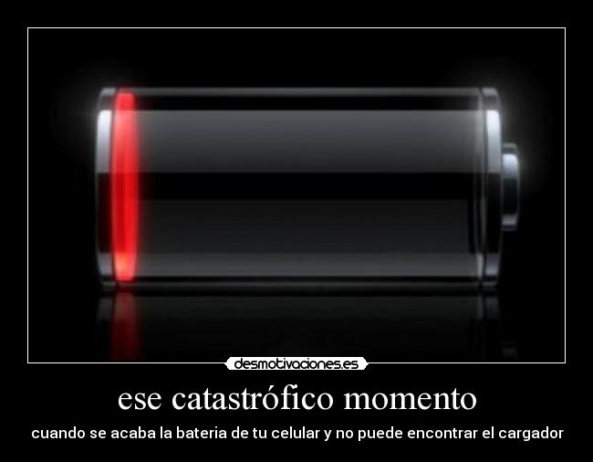 ese catastrófico momento - cuando se acaba la bateria de tu celular y no puede encontrar el cargador