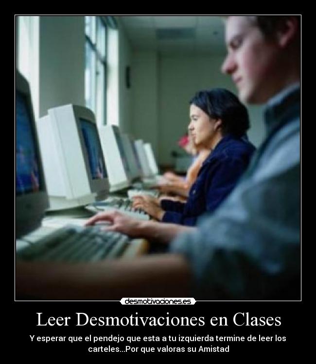 carteles desmotivaciones leer desmotivaciones pendejo computadora desmotivaciones