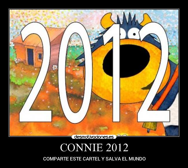 CONNIE 2012 - COMPARTE ESTE CARTEL Y SALVA EL MUNDO