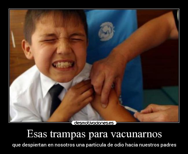 Esas trampas para vacunarnos -
