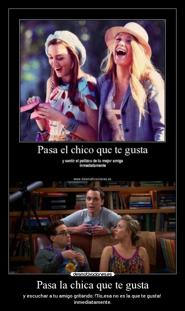 Pasa la chica que te gusta - 
