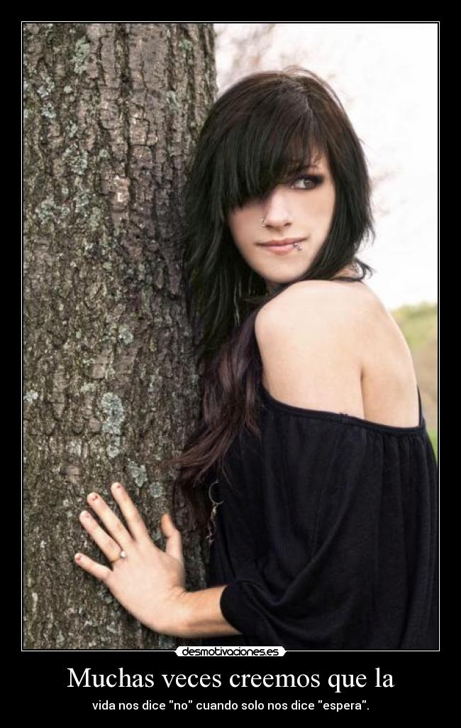 Muchas veces creemos que la - vida nos dice no cuando solo nos dice espera.