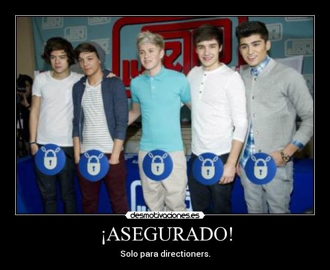 ¡ASEGURADO! - Solo para directioners.