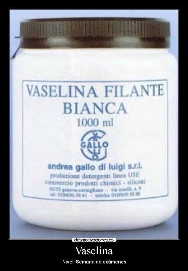 Vaselina - Nivel: Semana de exámenes