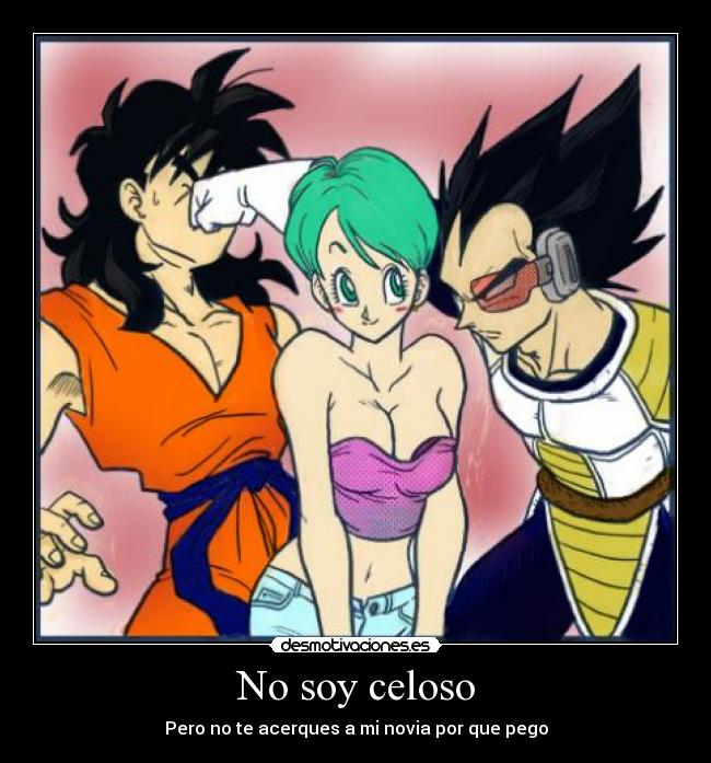 carteles garabato vegeta mandilones des motivaciones dragon ball amo celoso pego acerques alejate desmotivaciones