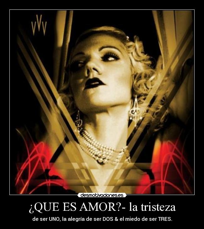 ¿QUE ES AMOR?- la tristeza -