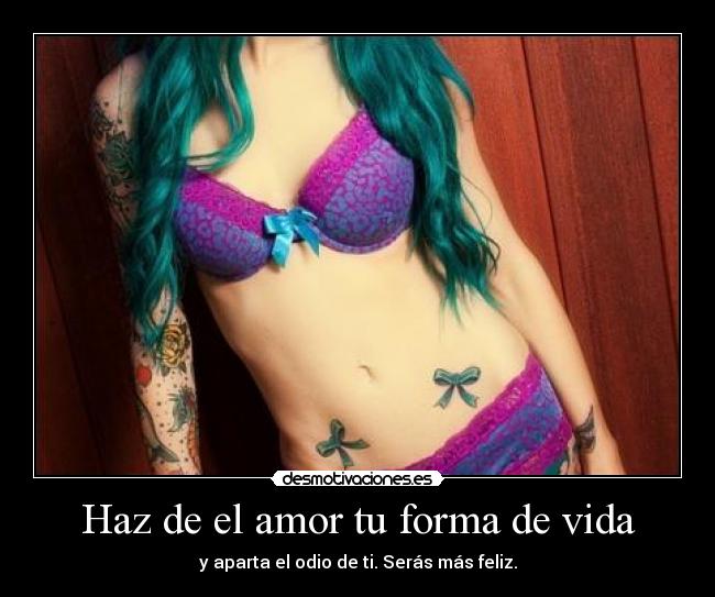 Haz de el amor tu forma de vida - 