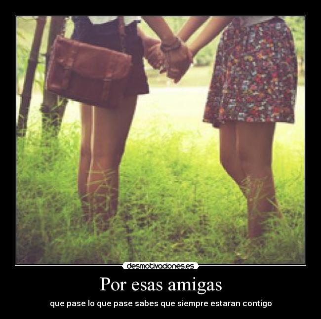 Por esas amigas -