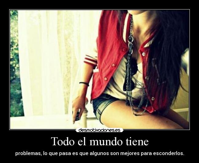 Todo el mundo tiene -