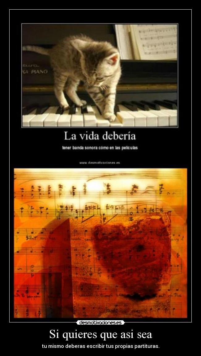 Si quieres que asi sea - tu mismo deberas escribir tus propias partituras.