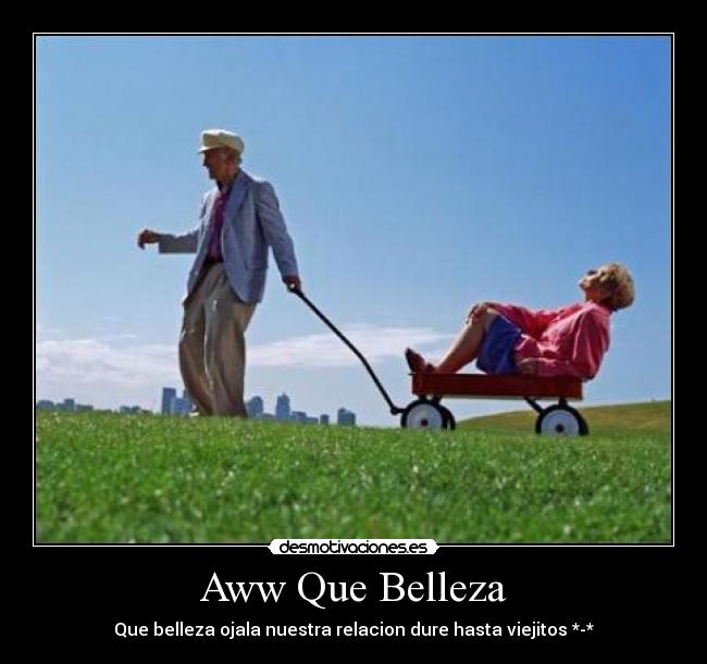 Aww Que Belleza -