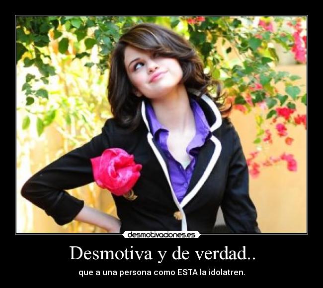 Desmotiva y de verdad.. - 