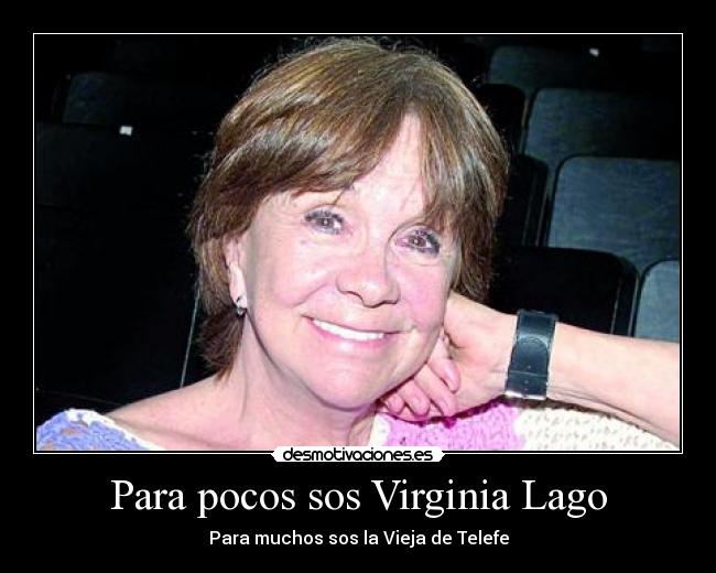 Virginia Lago Desmotiva (Ma-ra-vi-llo-so) Virginia Lago Desmotiva (Ma-ra-vi-llo-so)