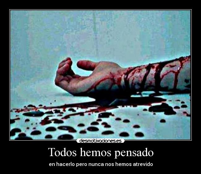 Todos hemos pensado -