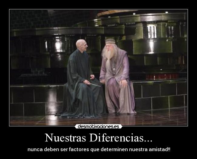 Nuestras Diferencias... - nunca deben ser factores que determinen nuestra amistad!!