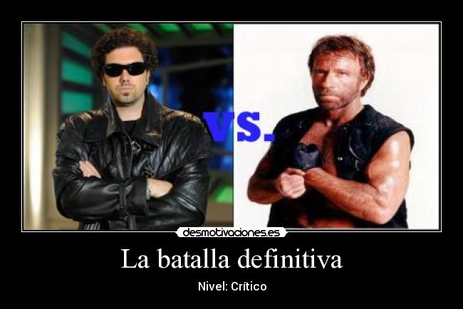La batalla definitiva - Nivel: Crítico