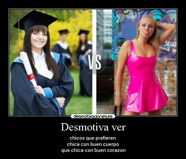 Desmotiva ver -