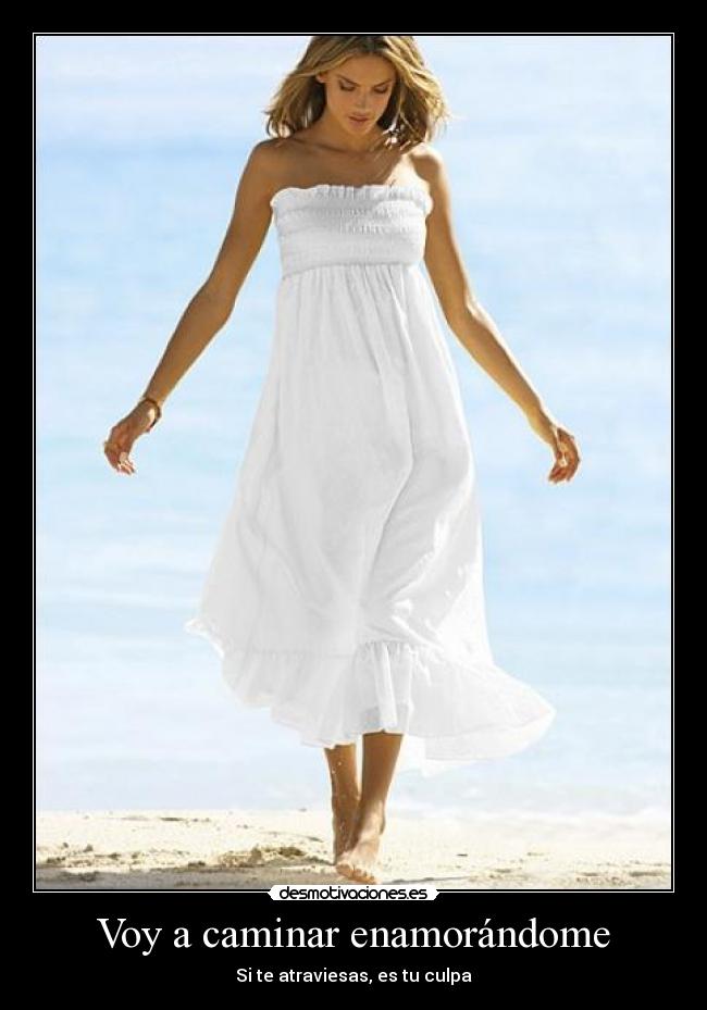 Voy a caminar enamorándome - Si te atraviesas, es tu culpa