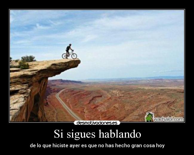 Si sigues hablando -