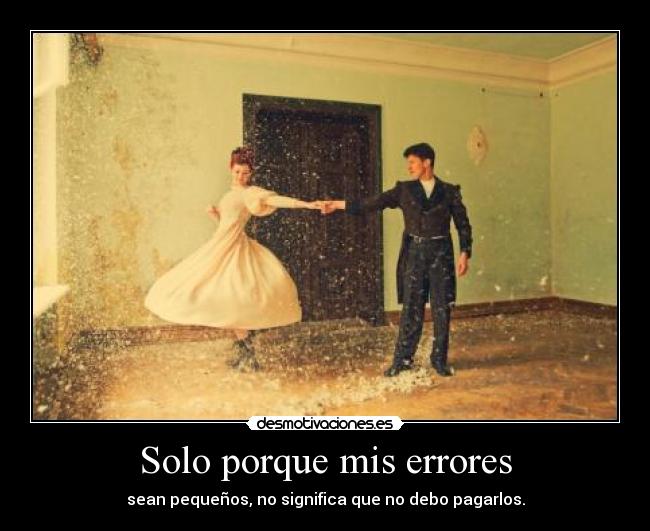 Solo porque mis errores -