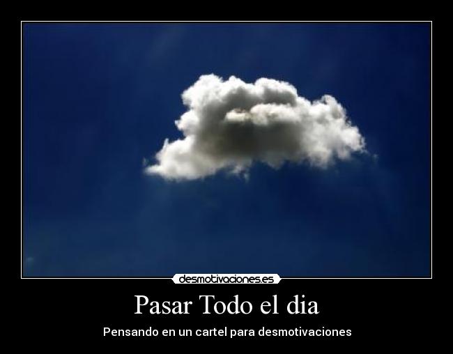 carteles nubes pensar cartel desmotivaciones desmotivaciones