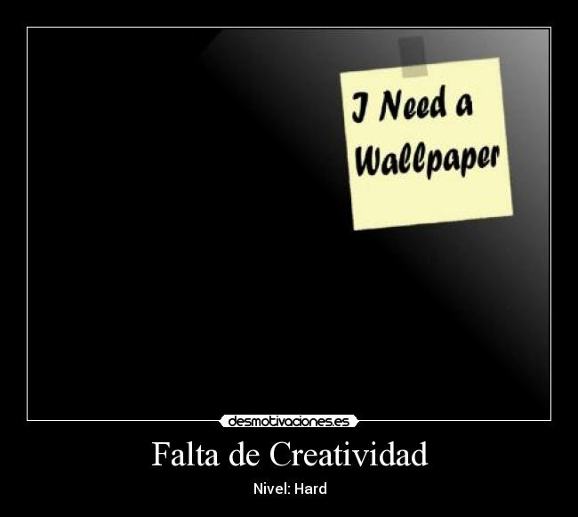Falta de Creatividad - Nivel: Hard