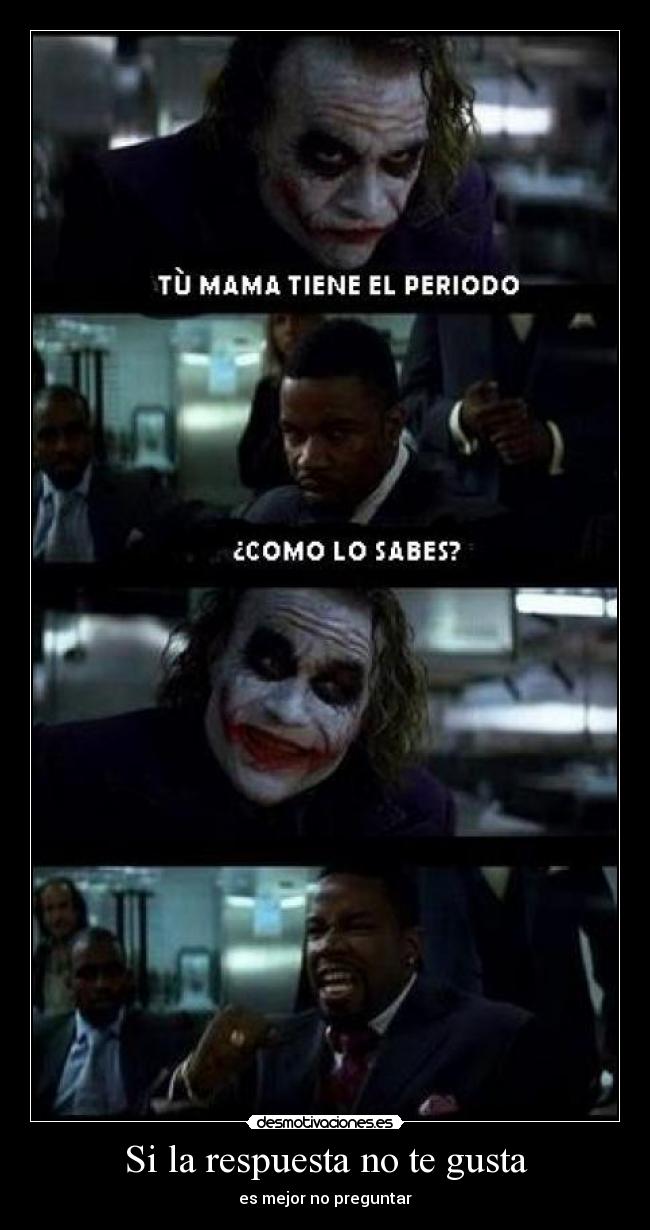 Si la respuesta no te gusta -