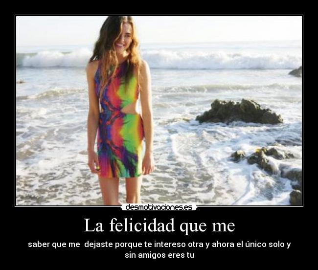 La felicidad que me - 