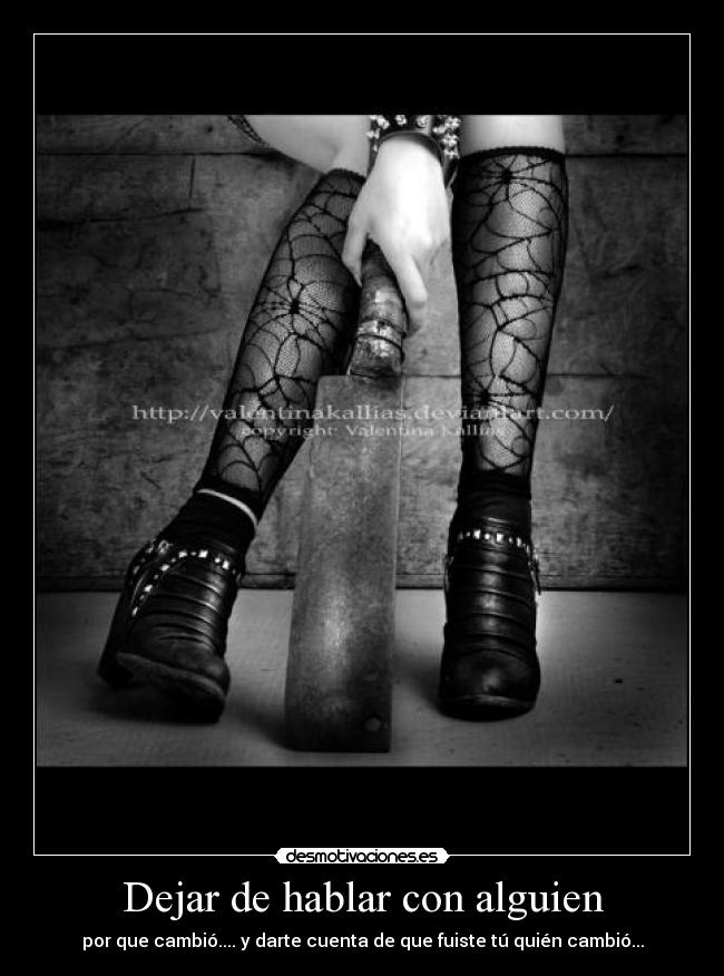 Dejar de hablar con alguien - por que cambió.... y darte cuenta de que fuiste tú quién cambió...