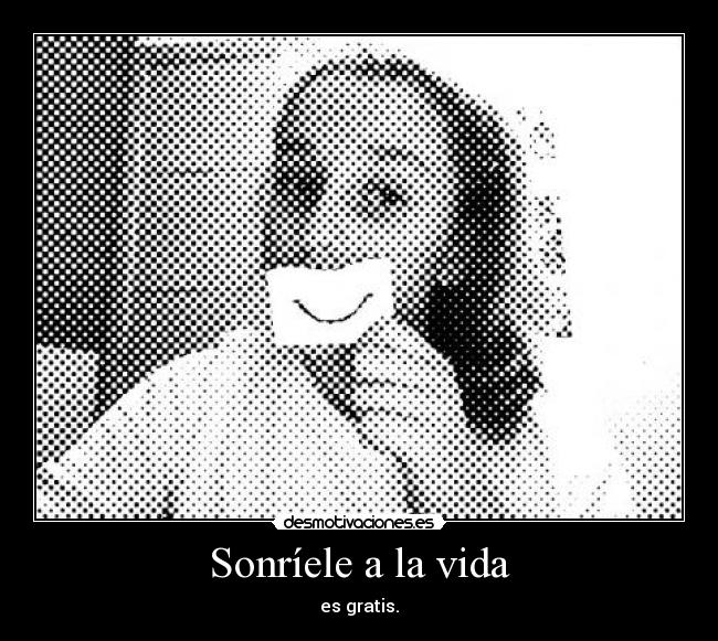 Sonríele a la vida -