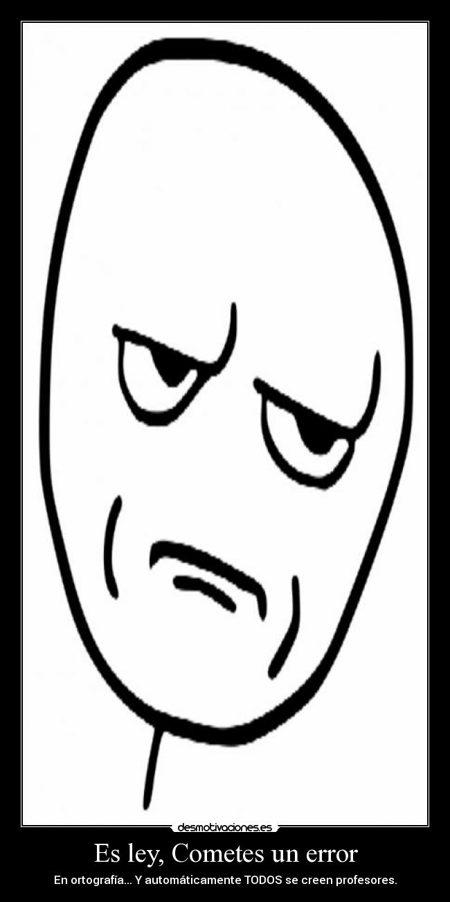 Es ley, Cometes un error - 