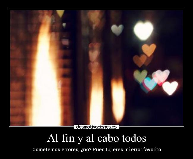 Al fin y al cabo todos -