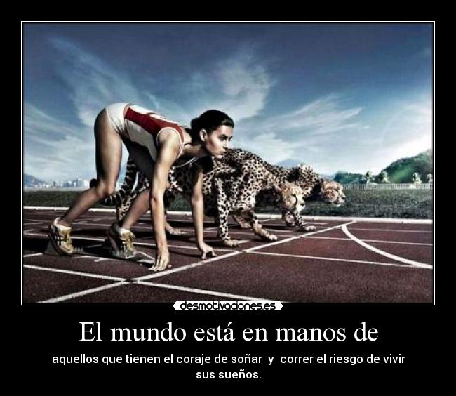 El mundo está en manos de -