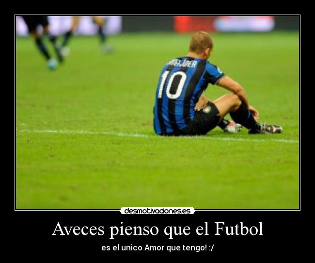 Aveces pienso que el Futbol - 