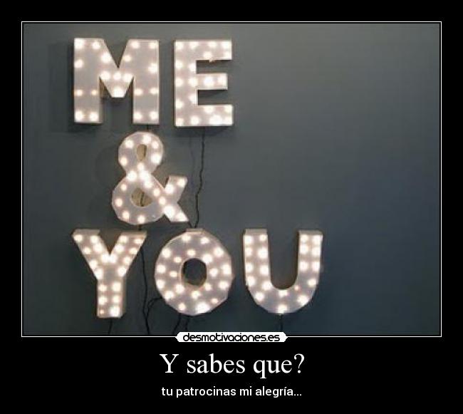 Y sabes que? - 