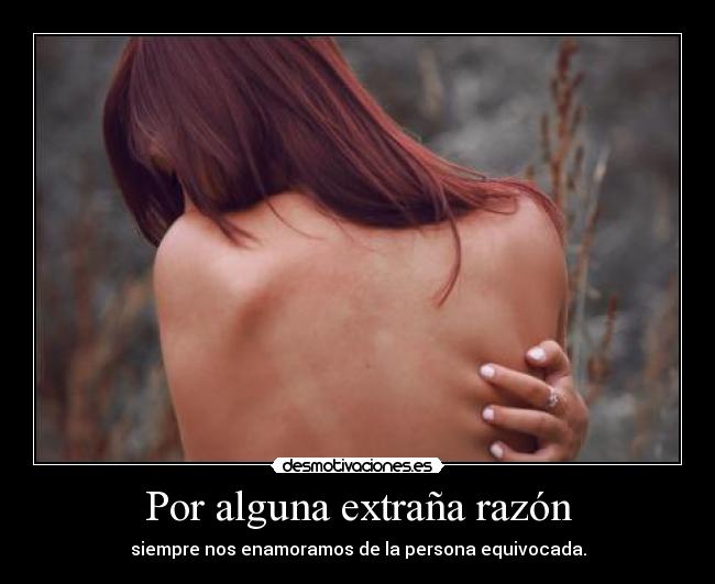 Por alguna extraña razón -