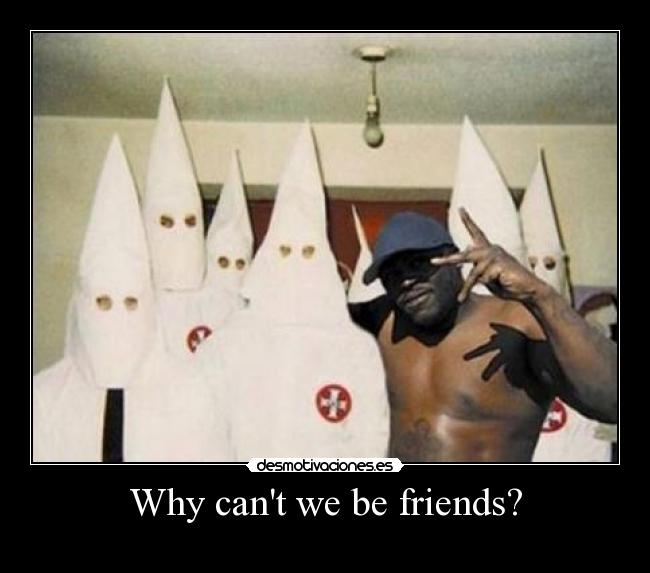 Why cant we be friends? -