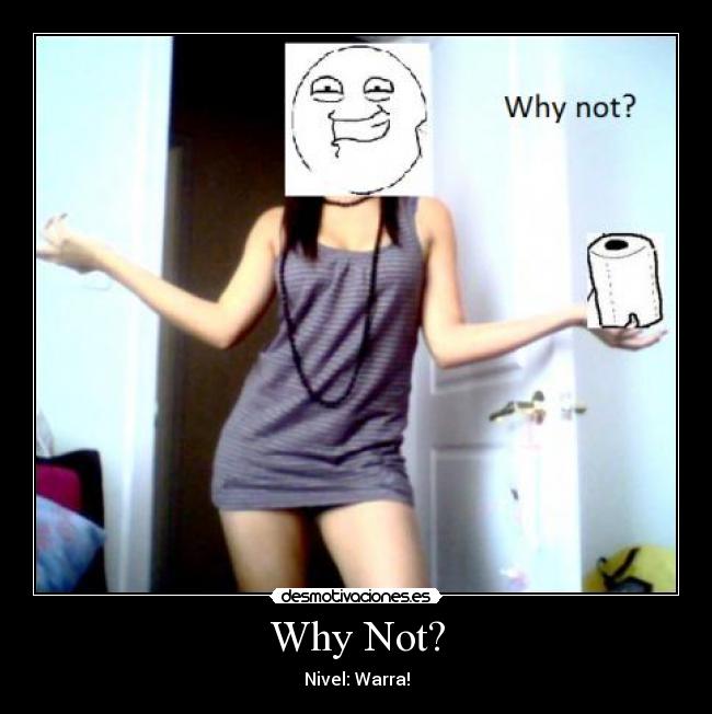 carteles why not desmotivaciones