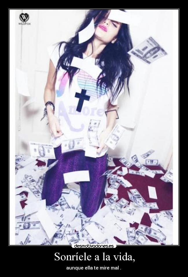 Sonríele a la vida, - 