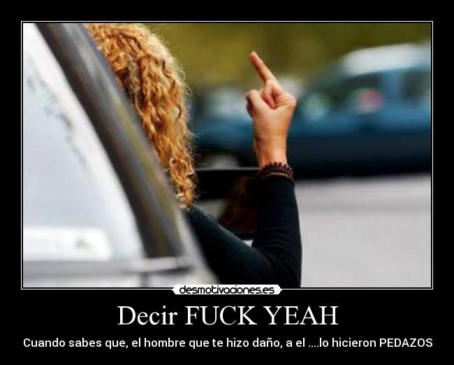 Decir FUCK YEAH - 