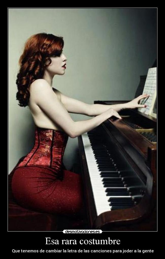 Esa rara costumbre -