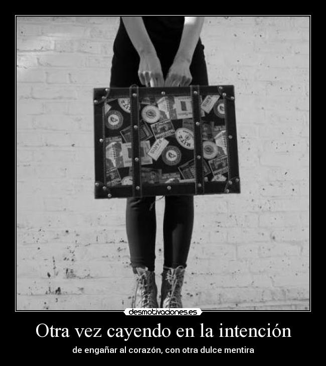 Otra vez cayendo en la intención -