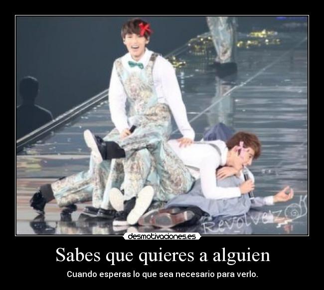 Sabes que quieres a alguien -