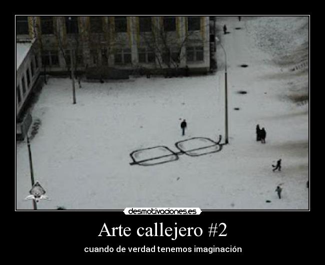 Arte callejero #2 - cuando de verdad tenemos imaginación