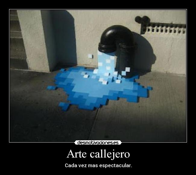 Arte callejero - Cada vez mas espectacular.