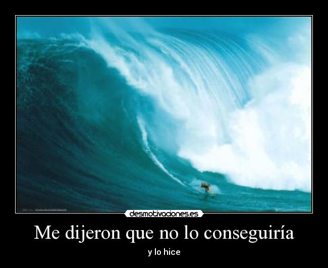 Me dijeron que no lo conseguiría - 