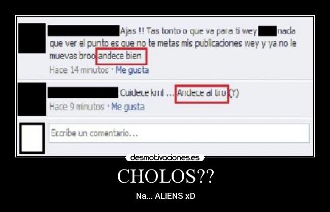 CHOLOS?? - Na... ALIENS xD