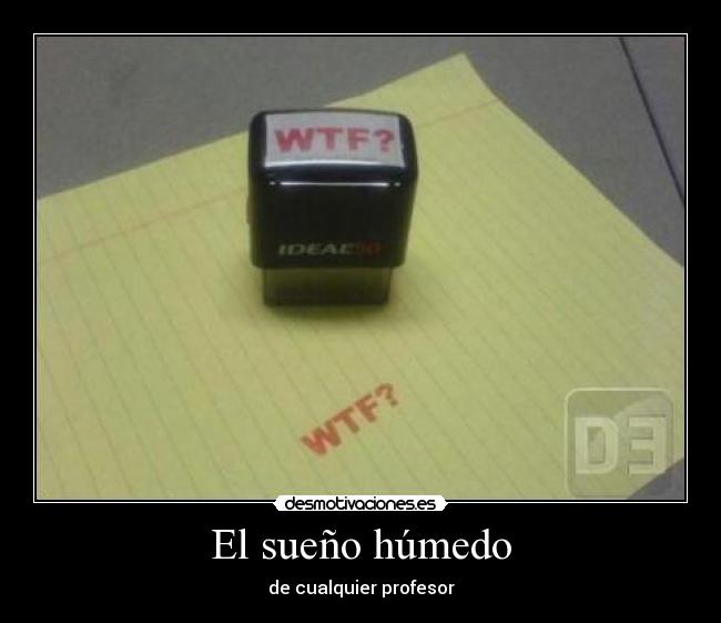 El sueño húmedo - de cualquier profesor