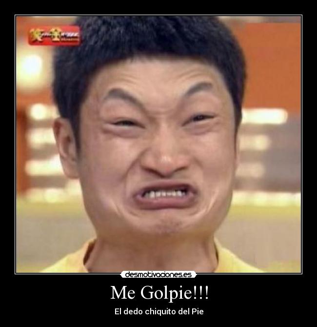 Me Golpie!!! - El dedo chiquito del Pie