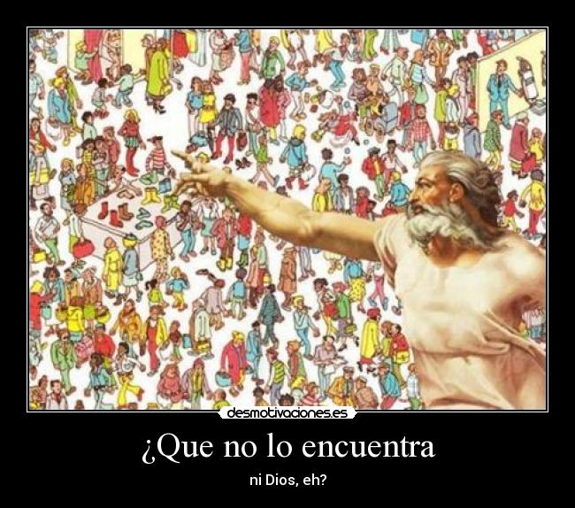 ¿Que no lo encuentra -